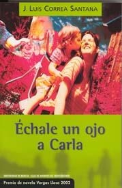 ECHALE UN OJO A CARLA | 9788483713747 | CORREA SANTANA,JOSE LUIS