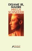 DÉJAME IR, MADRE | 9788478887958 | SCHNEIDER, HELGA