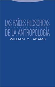 LAS RAÍCES FILOSÓFICAS DE LA ANTROPOLOGÍA | 9788481646412 | DAMAS, WILLIAM Y.