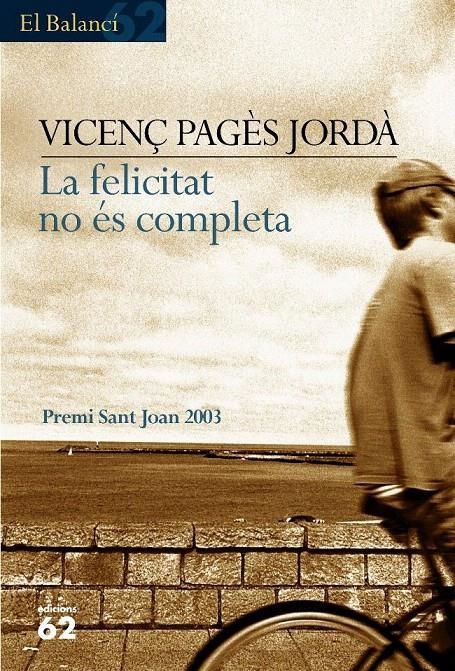 LA FELICITAT NO ÉS COMPLETA | 9788429751369 | VICENÇ PAGÈS