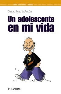 UN ADOLESCENTE EN MI VIDA | 9788436817331 | MACIÀ ANTÓN, DIEGO