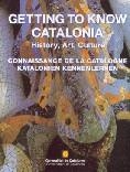 GETTING TO KNOW CATALONIA. HISTORY, ART, CULTURE. CONNAISSANCE DE LA CATALOGNE. | 9788439361893 | PUIGJANER I MATAS, JOSEP M.