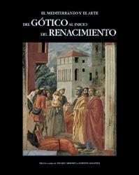 EL MEDITERRÁNEO Y EL ARTE. DEL GÓTICO AL INICIO DEL RENACIMIENTO | 9788477822240 | AA. VV.