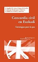 CONCORDIA CIVIL EN EUSKADI | 9788474266962 | ARGULLOL, ENRIC/ARIAS, PEDRO LUIS/RIBÓ, RAFAEL/JÁUREGUI, RAMÓN/BONET, CARLOS/OLABARRÍA, EMILIO/SOLÉ 