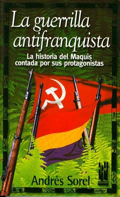 LA GUERRILLA ANTIFRANQUISTA | 9788481362299 | SOREL, ANDRÉS