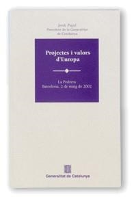 PROJECTES I VALORS D'EUROPA. BARCELONA, LA PEDRERA, 2 DE MAIG DE 2002 | 9788439358701 | PUJOL I SOLEY, JORDI