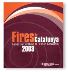 FIRES DE CATALUNYA. FERIAS DE CATALUÑA. FAIRS IN CATALONIA 2003 | 9788439359401