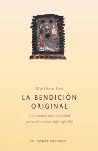 BENDICION ORIGINAL,LA | 9788477209768 | FOX, MATTHEW