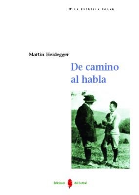 DE CAMINO AL HABLA | 9788476284100 | HEIDEGGER, MARTÍN