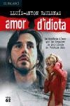 AMOR D'IDIOTA | 9788429752854 | LLUÍS-ANTON BAULENAS