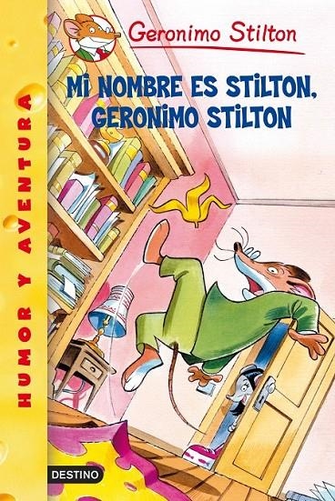 MI NOMBRE ES STILTON, GERONIMO STILTON | 9788408047544 | GERONIMO STILTON