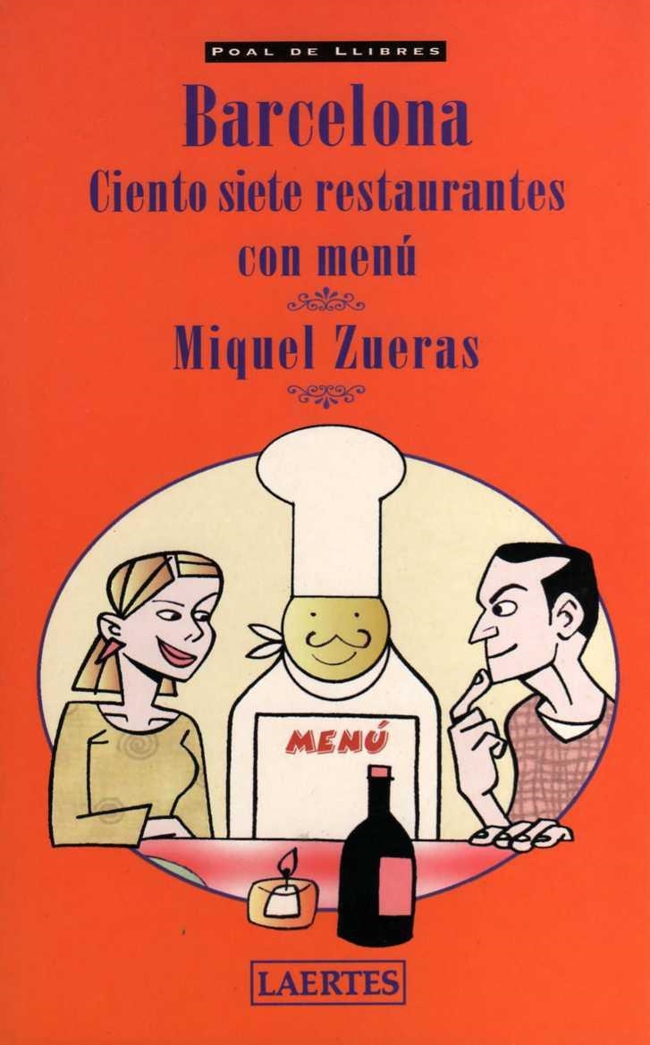 BARCELONA. 107 RESTAURANTES CON MENÚ | 9788475845302 | ZUERAS NAVARRO, MIQUEL