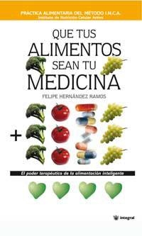 QUE TUS ALIMENTOS SEAN TU MEDICINA | 9788478710225 | HERNÁNDEZ RAMOS, FELIPE