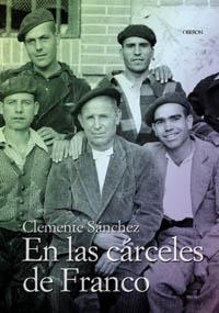 EN LAS CÁRCELES DE FRANCO | 9788496052260 | SÁNCHEZ, CLEMENTE