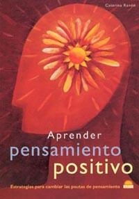 APRENDER PENSAMIENTO POSITIVO | 9788497540384 | CATERINA RANDO