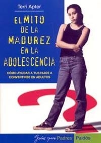 EL MITO DE LA MADUREZ EN LA ADOLESCENCIA | 9788449315053 | TERRI APTER