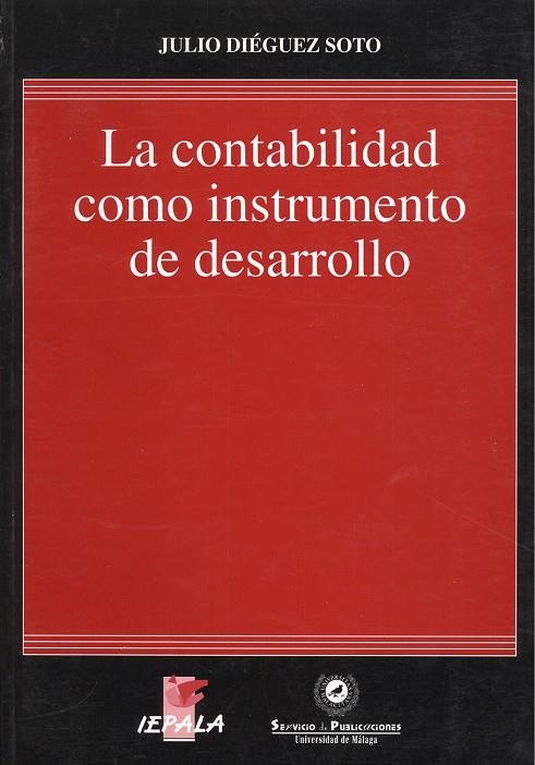 LA CONTABILIDAD COMO INSTRUMENTO DE DESARROLLO | 9788497470032 | DIÉGUEZ SOTO, JULIO