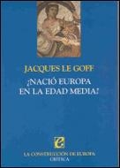 ¿NACIÓ EUROPA EN LA EDAD MEDIA? | 9788484324911 | JACQUES LE GOFF