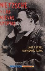 NIETZSCHE Y LAS NUEVAS UTOPÍAS | 9788477024163 | HERNÁNDEZ ARIAS, JOSÉ RAFAEL