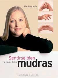 MUDRAS- SENTIRSE BIEN A TRAVES DE LOS | 9788497770989 | MALA, MATTHIAS