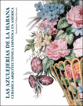 LAS AZULEJERÍAS DE LA HABANA | 9788437059334 | PÉREZ GUILLÉN, INOCENCIO VTE.