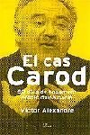 EL CAS CAROD. | 9788484376927 | VÍCTOR ALEXANDRE