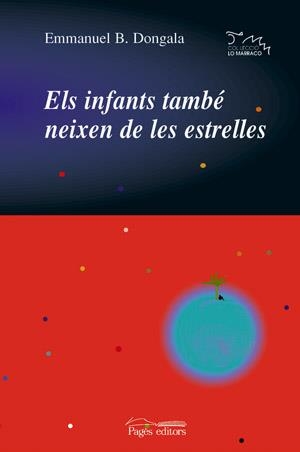 ELS INFANTS TAMBÉ NEIXEN DE LES ESTRELLES | 9788497791274 | DONGALA, EMMANUEL B.