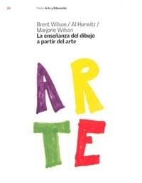 LA ENSEÑANZA DEL DIBUJO A PARTIR DEL ARTE | 9788449315480 | BRENT WILSON/MARJORIE WILSON/AL HURWITZ