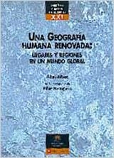 UNA GEOGRAFIA HUMANA RENOVADA | 9788431659240 | ALBET MAS, ABEL/BENEJAM ARGUIMBAU, PILAR/I.C.E. DE LA UNIVERSIDAD DE BARCELONA