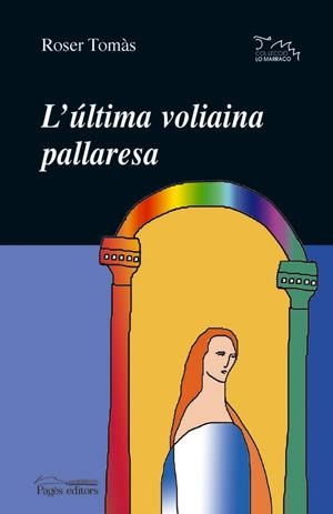 L'ÚLTIMA VOLIAINA PALLARESA | 9788497791427 | TOMÀS FOLCH, ROSER