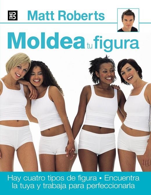 MOLDEA TU FIGURA | 9788489840508 | ROBERTS, MATT