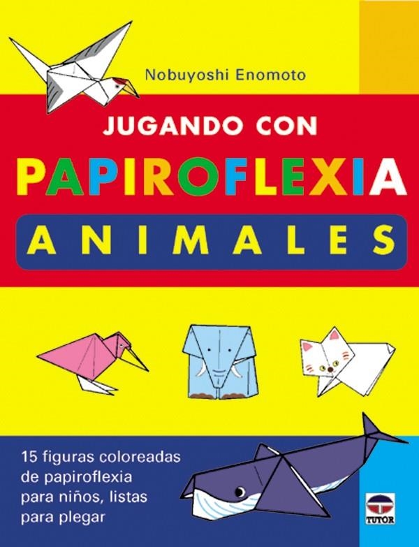 JUGANDO CON PAPIROFLEXIA. ANIMALES | 9788479023928 | ENOMOTO, NOBUYOSHI