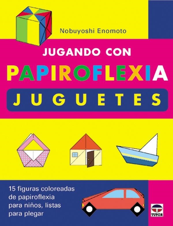 JUGANDO CON PAPIROFLEXIA. JUGUETES | 9788479023911 | ENOMOTO, NOBUYOSHI