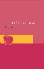 OPIUM | 9788478447794 | FERRERO, JESÚS