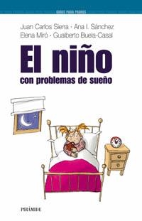 EL NIÑO CON PROBLEMAS DE SUEÑO | 9788436818697 | SIERRA FREIRE, JUAN CARLOS/SÁNCHEZ GÓMEZ, ANA ISABEL/MIRÓ MORALES, ELENA/BUELA-CASAL, GUALBERTO