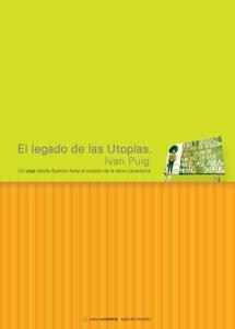 EL LEGADO DE LAS UTOPÍAS | 9788496357082 | PUIG, IVÁN