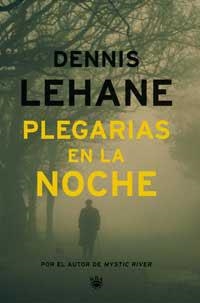 PLEGARIAS EN LA NOCHE | 9788478711789 | LEHANE , DENNIS