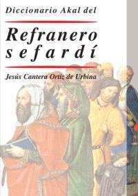 DICCIONARIO AKAL DEL REFRANERO SEFARDÍ | 9788446019848 | CANTERA ORTIZ DE URBINA, JESÚS