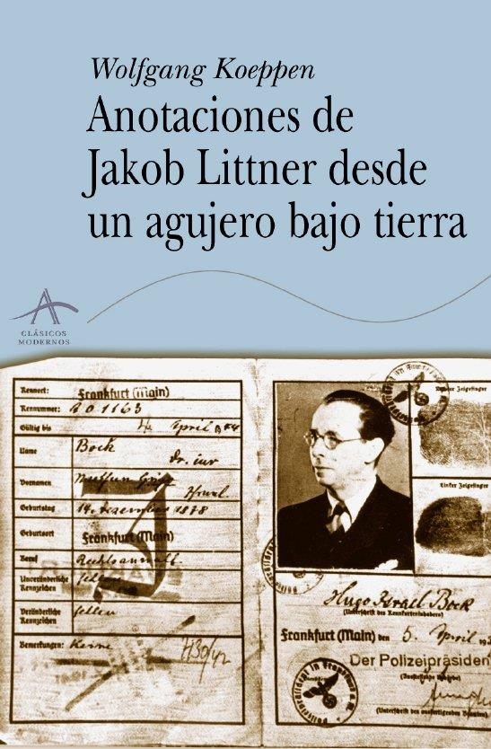 ANOTACIONES DE JACOB LITTNER DESDE UN AGUJERO BAJO TIERRA | 9788484282358 | KOEPPEN, WOLFGANG