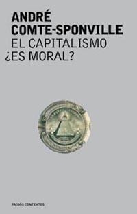 EL CAPITALISMO, ¿ES MORAL? | 9788449316050 | ANDRÉ COMTE-SPONVILLE