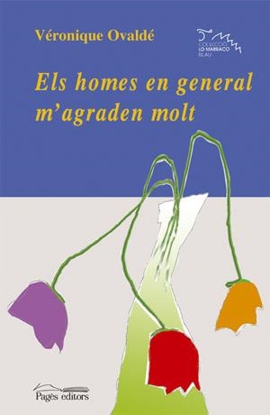 ELS HOMES EN GENERAL M'AGRADEN MOLT | 9788497792004 | OVALDÉ, VÉRONIQUE