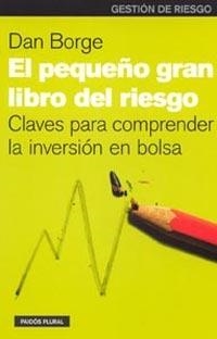 EL PEQUEÑO GRAN LIBRO DEL RIESGO | 9788449313684 | DAN BORGE