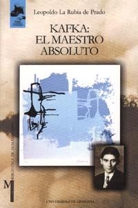 KAFKA: EL MAESTRO ABSOLUTO | 9788433828989 | LA RUBIA DE PRADO, L