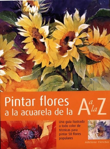 PINTAR FLORES A LA ACUARELA | 9788495376541 | FLETCHER, ADELENE