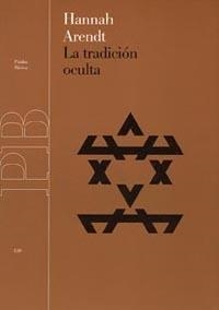 LA TRADICIÓN OCULTA | 9788449315510 | HANNAH ARENDT