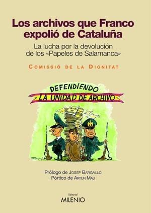 LOS ARCHIVOS QUE FRANCO EXPOLIÓ DE CATALUÑA | 9788497431309 | COMISIÓN DE LA DIGNIDAD