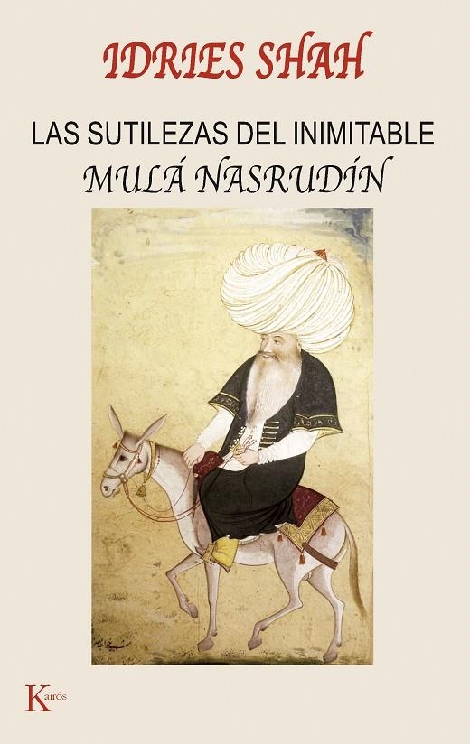 LAS SUTILEZAS DEL INIMITABLE MULÁ NASRUDIN | 9788472455726 | SHAH, IDRIES