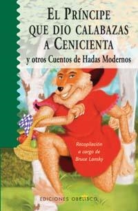 PRINCIPE QUE DIO CALABAZAS A CENICIENTA, EL | 9788497771498 | LANSKY, BRUCE