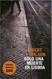 SOLO UNA MUERTE EN LISBOA (10 ?) | 9788478711536 | WILSON, ROBERT