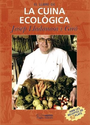 EL LLIBRE DE LA CUINA ECOLÒGICA | 9788497791656 | LLADONOSA I GIRÓ, JOSEP